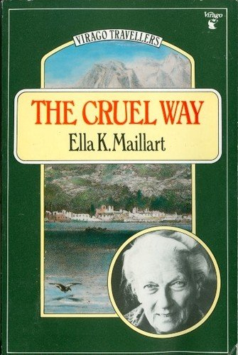Ellea K. Maillart — The Cruel Way