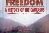 Charles King – The Ghost of Freedom: A History of the Caucasus