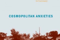 Ruth Mandel – Cosmopolitan Anxieties: Turkish Challenges to Citizenship and Belonging in Germany