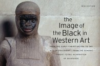 David Bindman, Henry Louis Gates, Karen C. C. Dalton — Image of the Black in Western Art, Volume II: From the Early Christian Era to the “Age of Discovery”, Part 1: From the Demonic Threat to the Incarnation of Sainthood