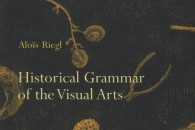 Aloïs Riegl — Historical Grammar of the Visual Arts