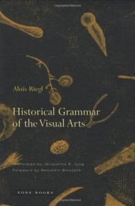 Aloïs Riegl — Historical Grammar of the Visual Arts