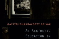 Gayatri Chakravorty Spivak — An Aesthetic Education in the Era of Globalization